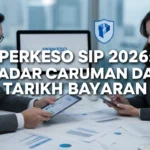 PERKESO Sip 2026: Kadar Caruman dan Tarikh Bayaran