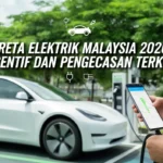 Kereta Elektrik Malaysia 2026: Insentif dan Pengecasan Terkini