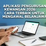 Aplikasi Pengurusan Kewangan 2026: Cara Terbaik untuk Mengawal Belanjawan