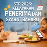 STR 2026: Kelayakan Penerima dan Syarat Baharu