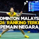 Badminton Malaysia 2026: Ranking Terkini Pemain Negara
