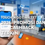 Touch 'n Go eWallet 2026: Promosi dan Cashback Terkini