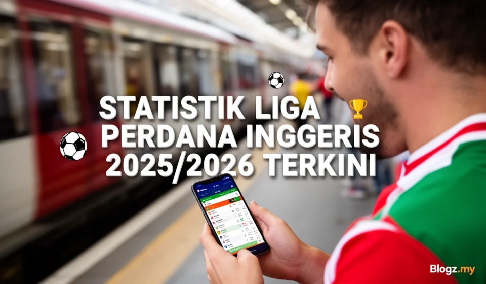 Statistik Liga Perdana Inggeris 2025/2026 Terkini