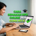 Cara Semakan UPU Online 2026 Guna No IC
