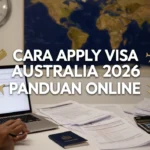 Cara Apply Visa Australia 2026 Panduan Online
