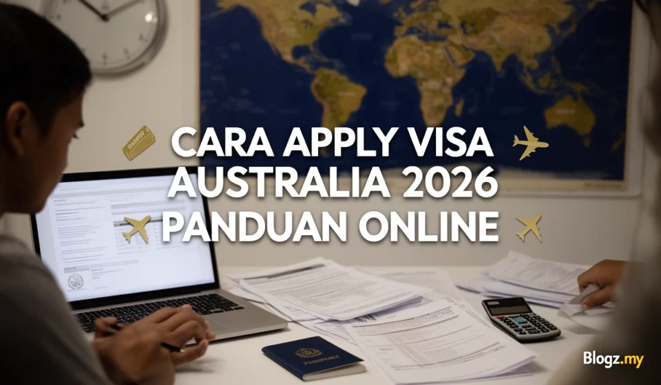 Cara Apply Visa Australia 2026 Panduan Online