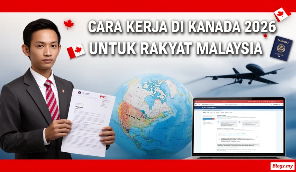 Cara Kerja di Kanada 2026 Untuk Rakyat Malaysia
