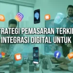 Strategi Pemasaran Terkini: Integrasi Digital untuk