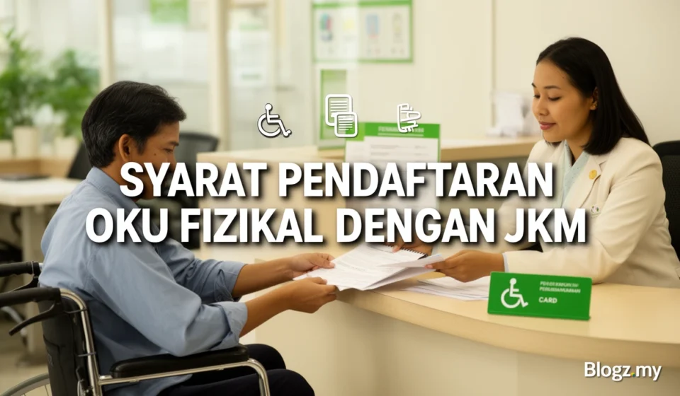 Syarat Pendaftaran OKU Fizikal Dengan JKM