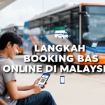 Langkah Booking Bas Online di Malaysia
