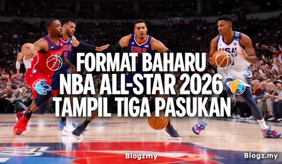 Format Baharu NBA All-Star 2026 Tampil Tiga Pasukan