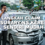 Langkah Claim Insurans Kereta Sendiri Mudah