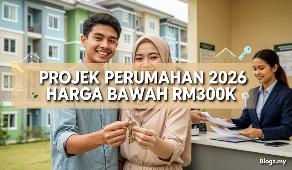 Projek Perumahan 2026 Harga Bawah RM300K