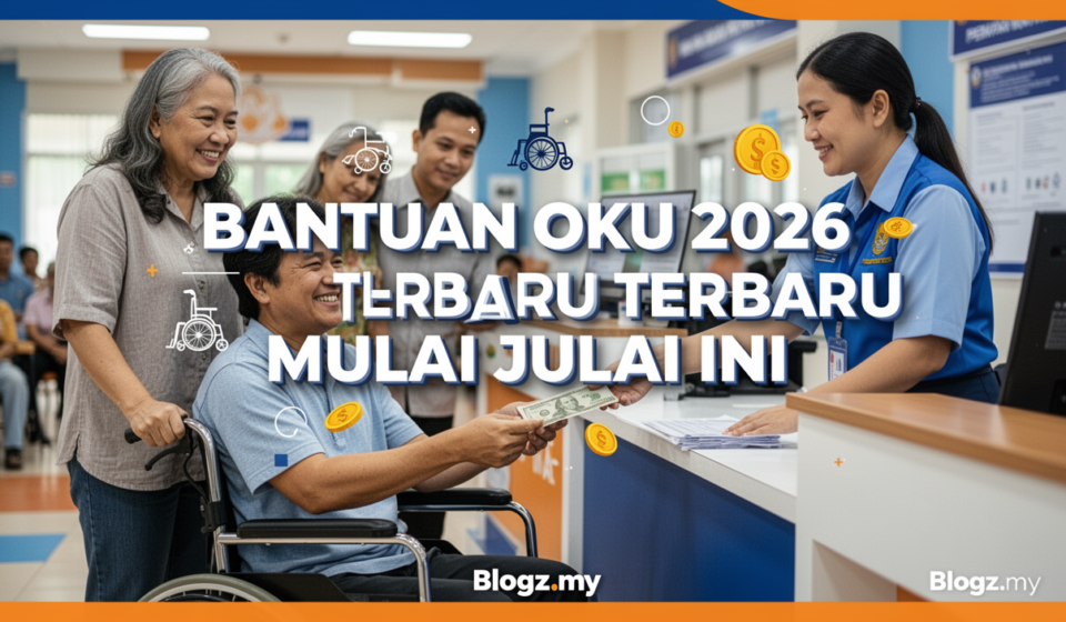 Bantuan OKU 2026 Terbaru Mulai Julai Ini Bantuan OKU 2026 Terbaru Mulai Julai Ini